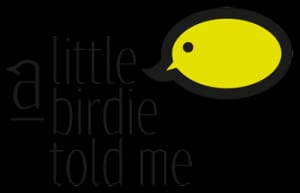 A Little Birdie Told Me